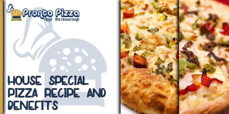 House Special Pizza Recipe And Benefits